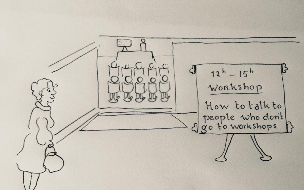 A cartoon where we see a woman-like person going to a workshop that says: Workshop how to talk to people who don't go to workshops.