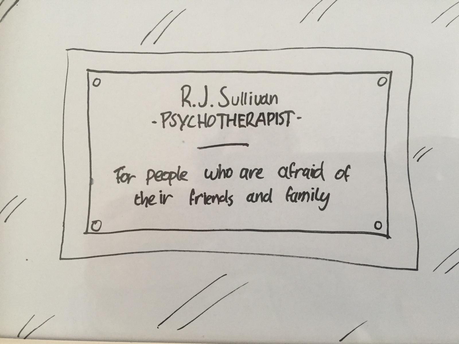 A cartoon showing a door sign: Psychotherapists, for peple who are afraid of their friends and family